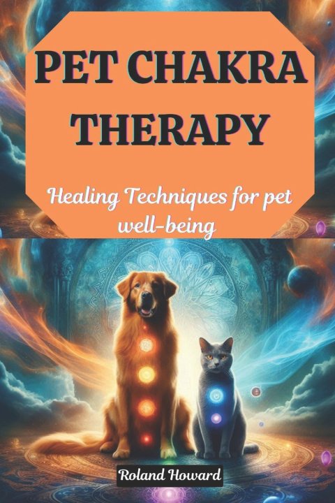 Kniha Pet Chakra Therapy Roland Howard