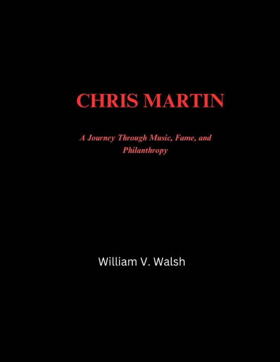 Kniha CHRIS MARTIN William V. Walsh