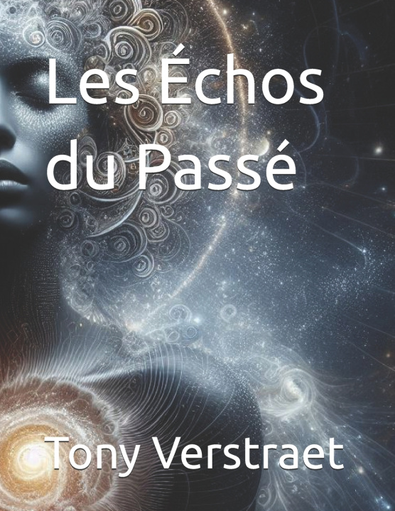Könyv Les Échos du Passé Tony Verstraet
