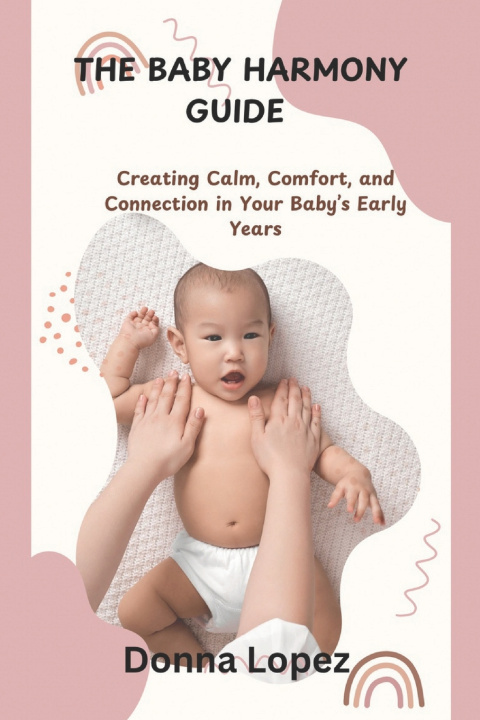 Kniha THE BABY HARMONY GUIDE Donna Lopez