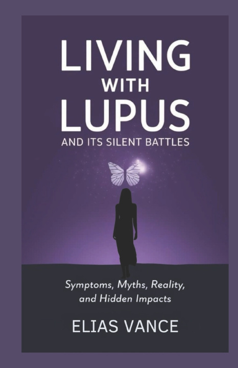 Kniha Living with Lupus and Its Silent Battles Elias Vance