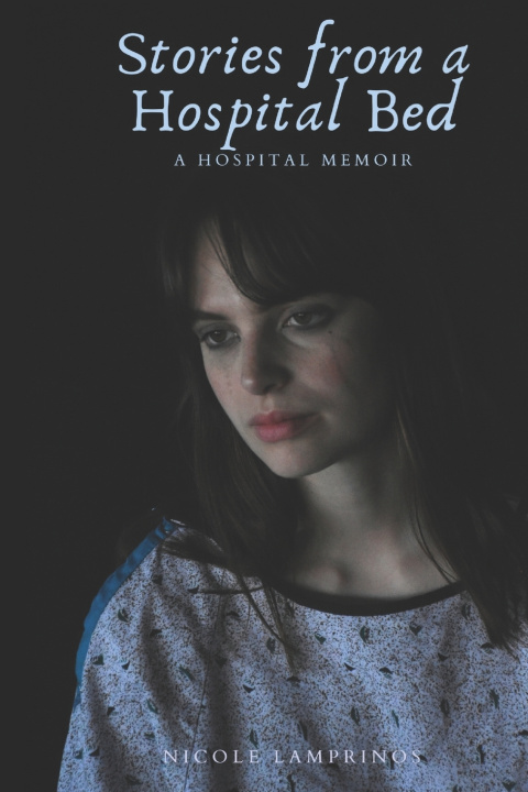 Kniha Stories from a Hospital Bed Nicole L Lamprinos