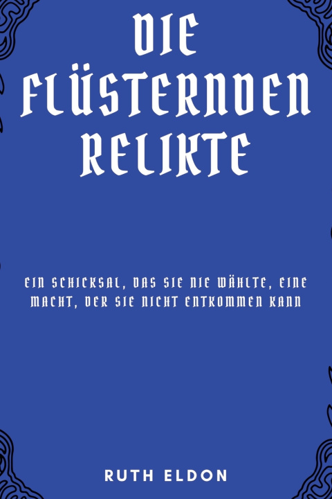 Kniha Die Flüsternden Relikte Ruth Eldon