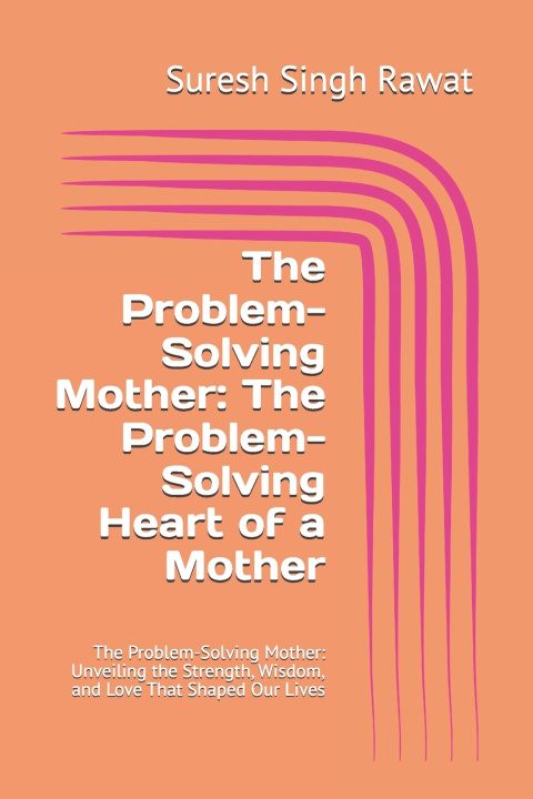 Kniha The Problem-Solving Mother Suresh Singh Rawat