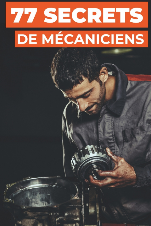 Kniha 77 Secrets De Mécaniciens ART DE LA RÉNOVATION