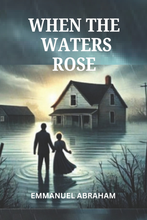 Boek When The Waters Rose Emmanuel Abraham