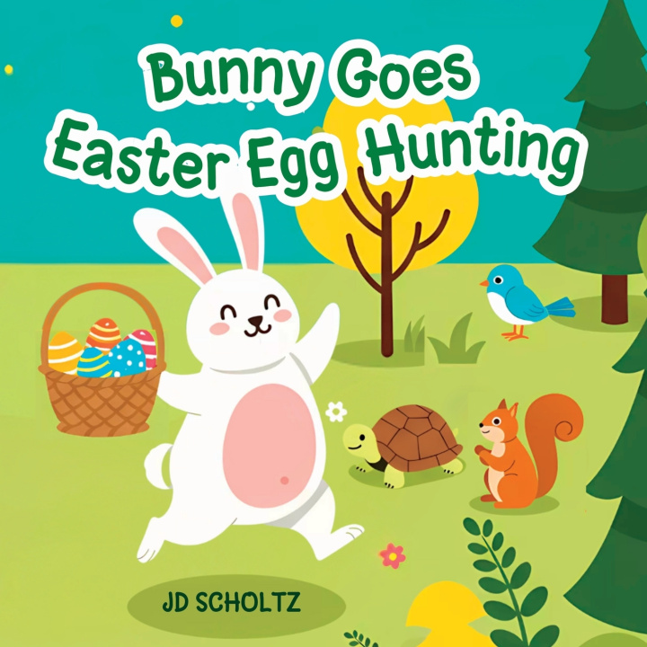 Kniha Bunny Goes Easter Egg Hunting JD Scholtz