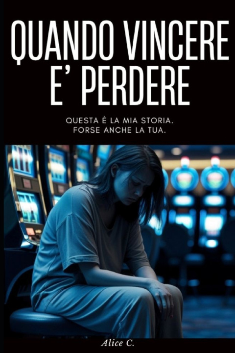 Kniha Quando Vincere è Perdere Alice C.