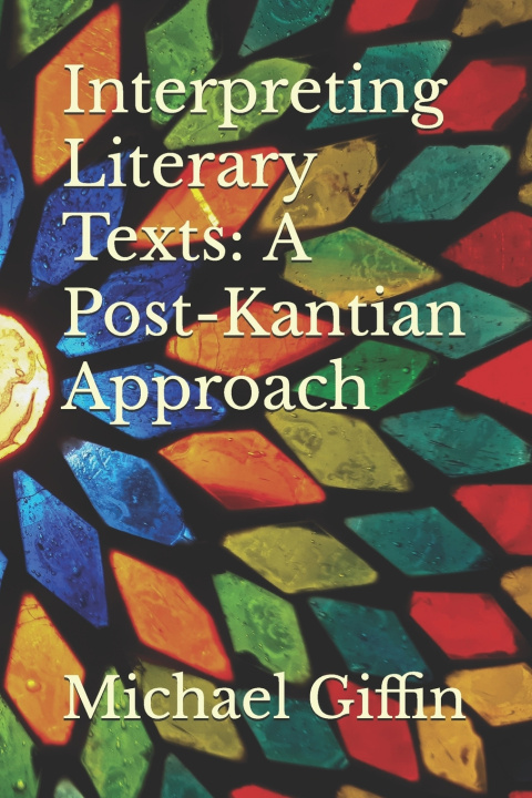 Kniha Interpreting Literary Texts Michael Giffin