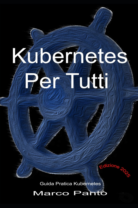 Kniha Kubernetes Per Tutti Marco Pantò