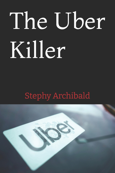 Kniha The Uber Killer Stephy Archibald