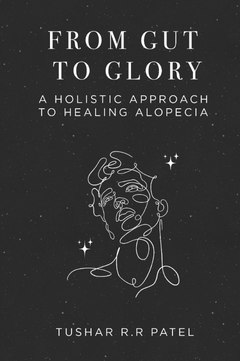 Kniha From Gut to Glory Tushar R.R. Patel