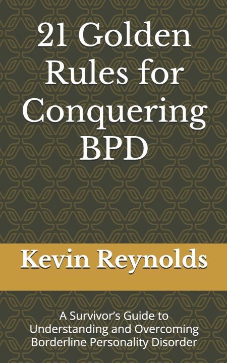 Buch 21 Golden Rules for Conquering BPD Kevin Reynolds