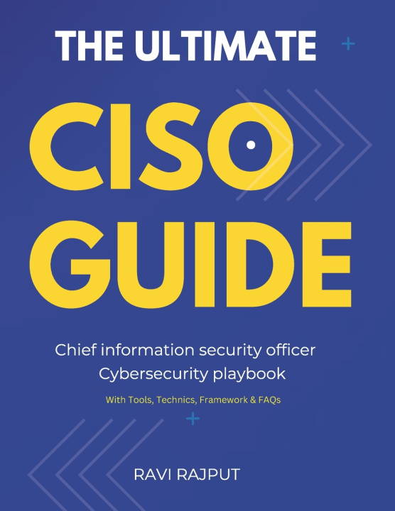 Kniha The Ultimate CISO Guide RAVI RAJPUT