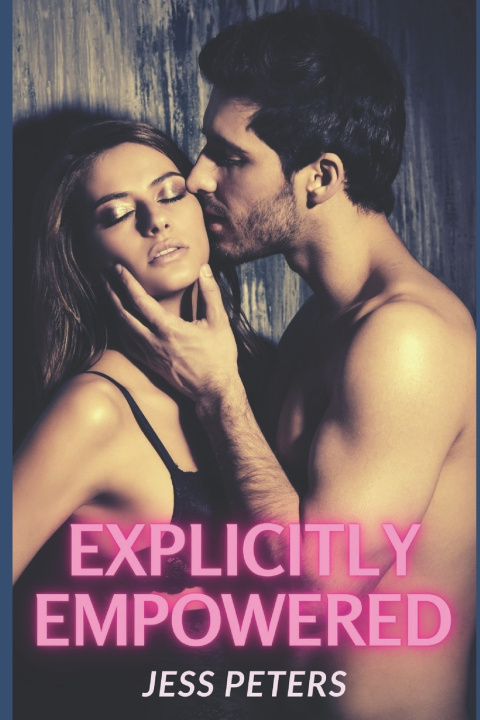 Kniha Explicitly Empowered Jess Peters