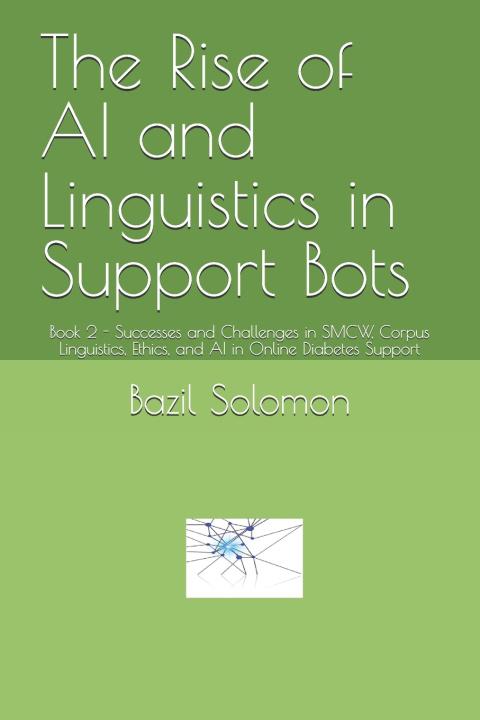 Kniha The Rise of AI and Linguistics in Support Bots Bazil Solomon
