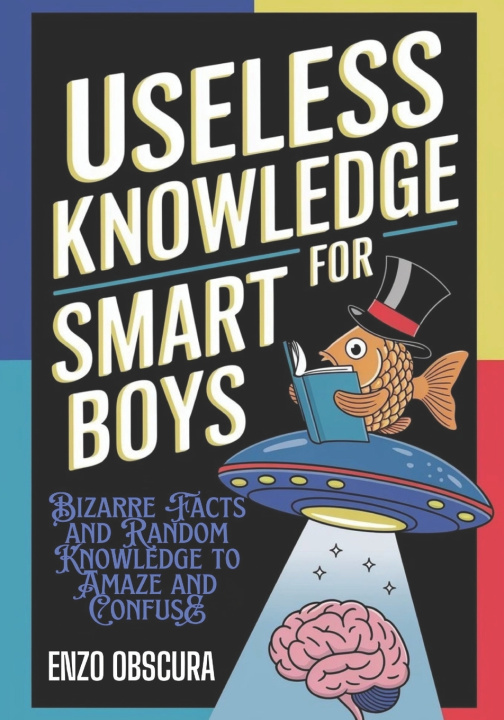 Kniha USELESS KNOWLEDGE FOR SMART BOYS ENZO OBSCURA