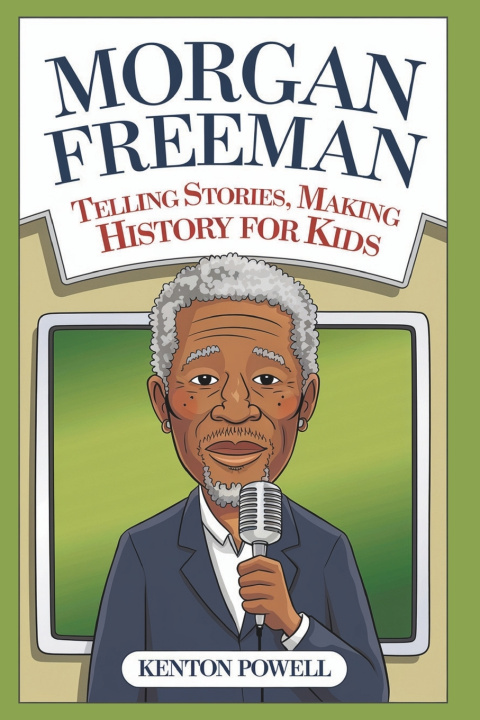Kniha Morgan Freeman Kenton Powell