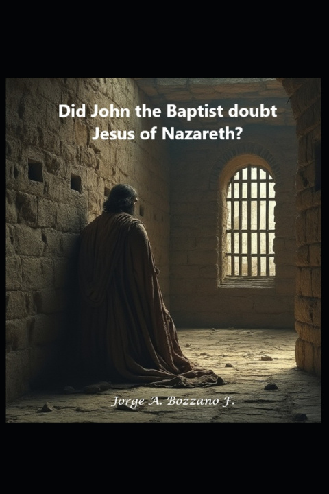Libro Did John the Baptist Doubt Jesus of Nazareth? Jorge A. Bozzano F.