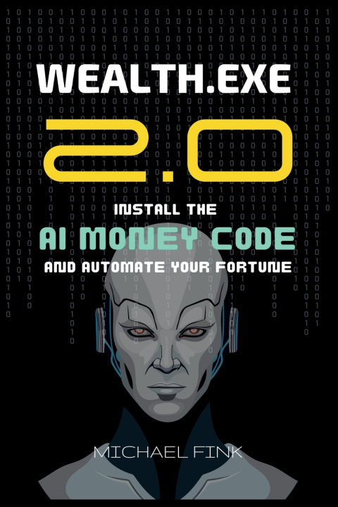 Kniha Wealth.exe 2.0 Michael Fink