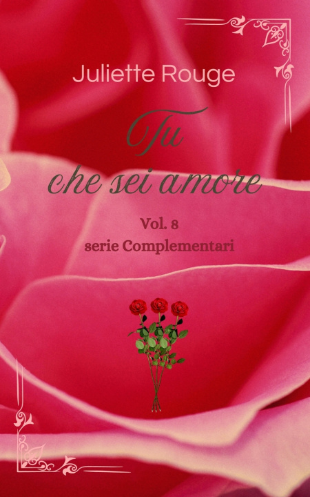 Kniha Tu che sei amore Juliette Rouge