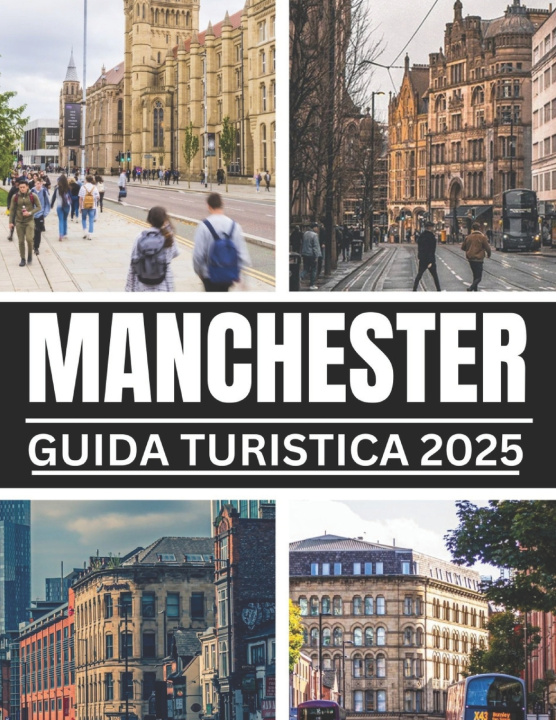Kniha Guida turistica di Manchester 2025 Nathan C. Meyer