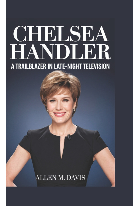 Kniha CHELSEA HANDLER Allen M. Davis