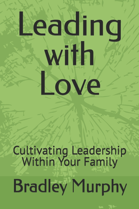 Kniha Leading with Love Bradley Murphy