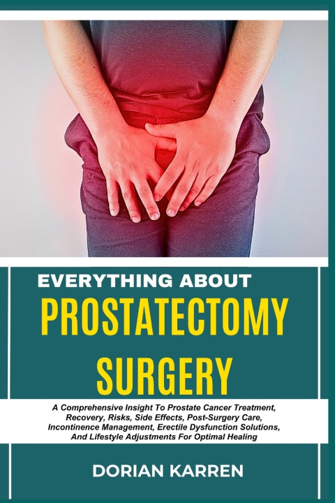 Kniha EVERYTHING ABOUT PROSTATECTOMY SURGERY DORIAN KARREN