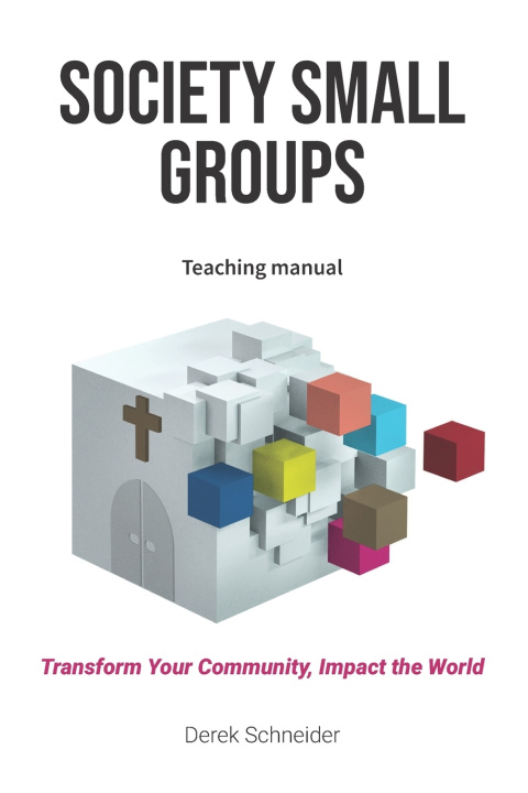 Kniha Society Small Groups Derek Schneider