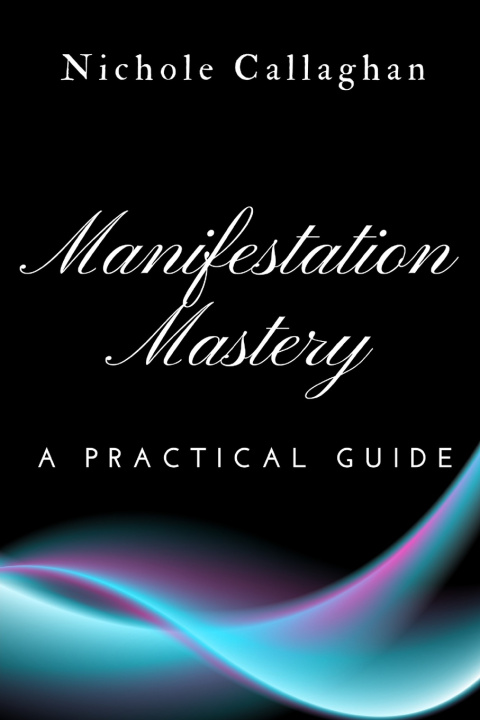 Kniha Manifestation Mastery Nichole Callaghan