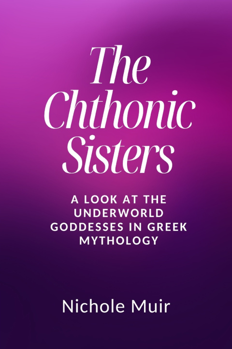 Kniha The Chthonic Sisters Nichole Muir