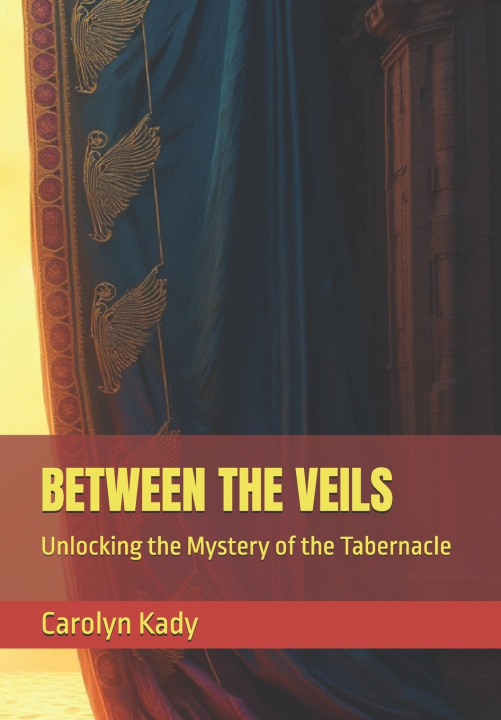 Kniha BETWEEN THE VEILS Carolyn Kady