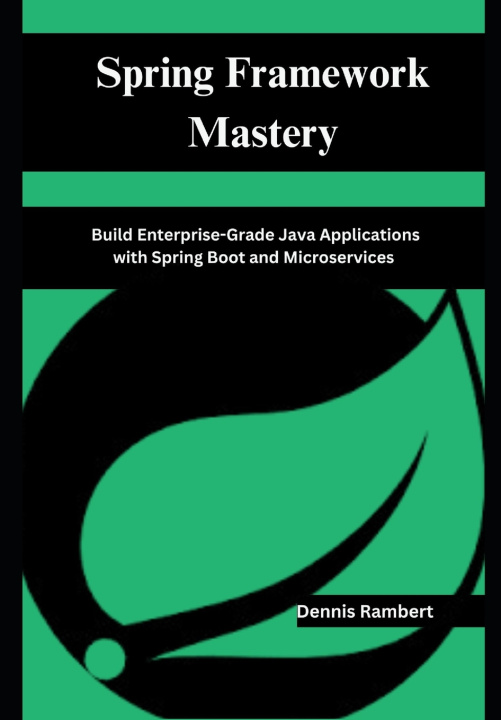 Könyv Spring Framework Mastery Dennis Rambert