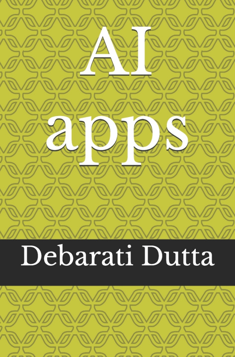Kniha AI apps Debarati Dutta