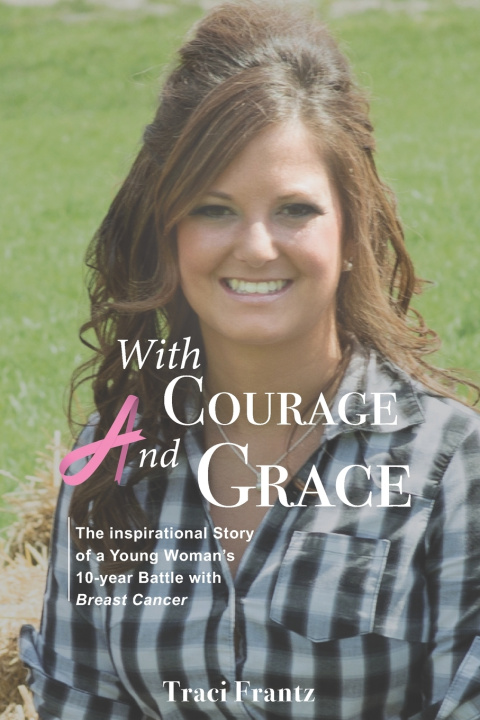 Kniha With Courage and Grace Traci Frantz