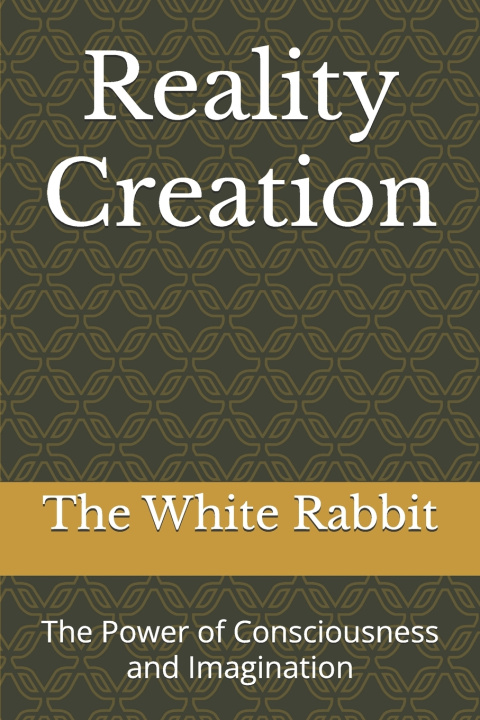 Kniha Reality Creation The White Rabbit