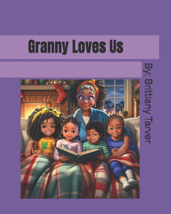 Kniha Granny Loves Us Brittiany Tarver