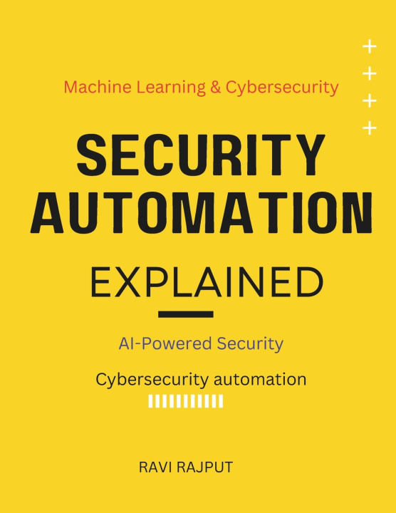 Kniha Security Automation Explained RAVI RAJPUT
