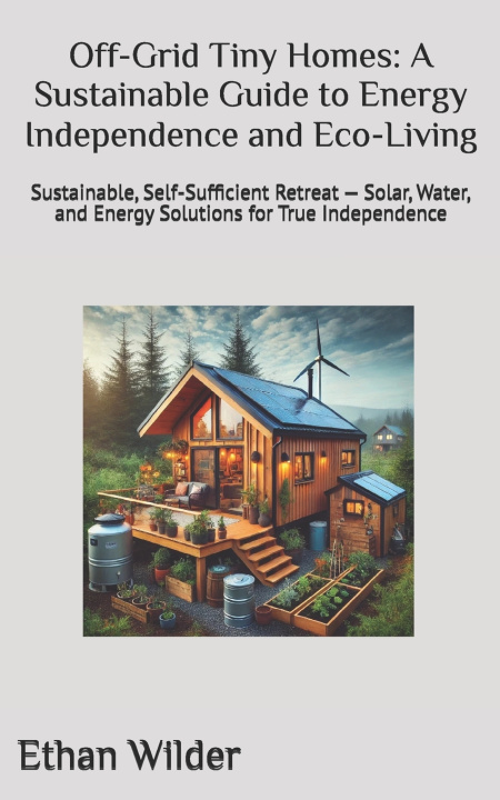 Könyv Off-Grid Tiny Homes Ethan Wilder