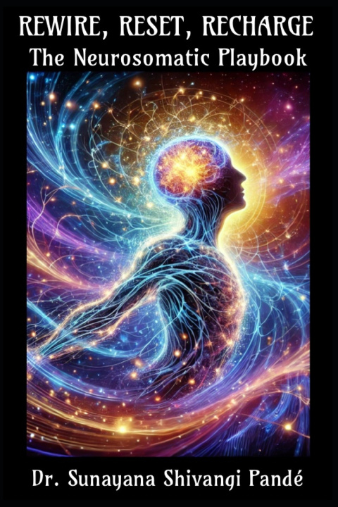 Kniha Rewire, Reset, Recharge Dr. Sunayana Shivangi Pandé