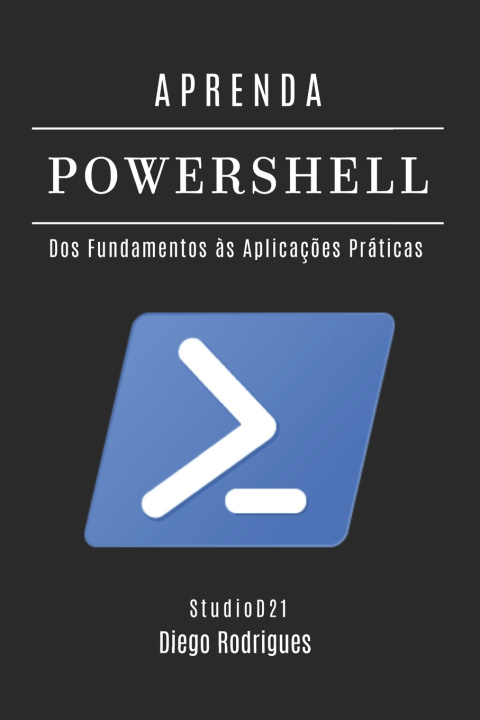 Könyv APRENDA POWERSHELL Diego Rodrigues