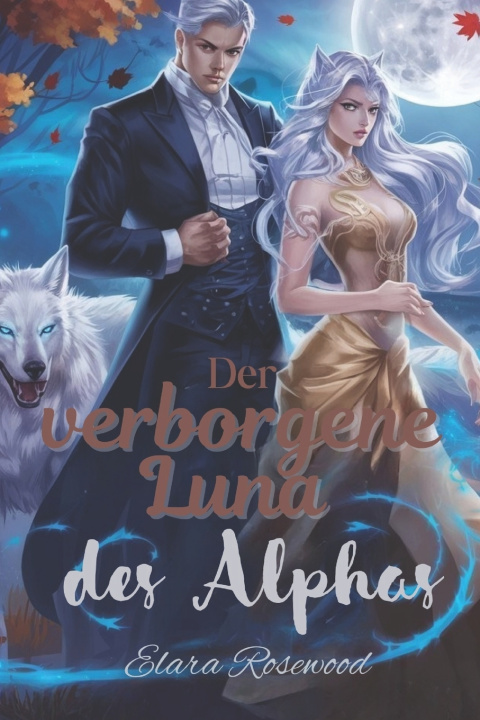 Kniha Die verborgene Luna des Alphas Elara Rosewood