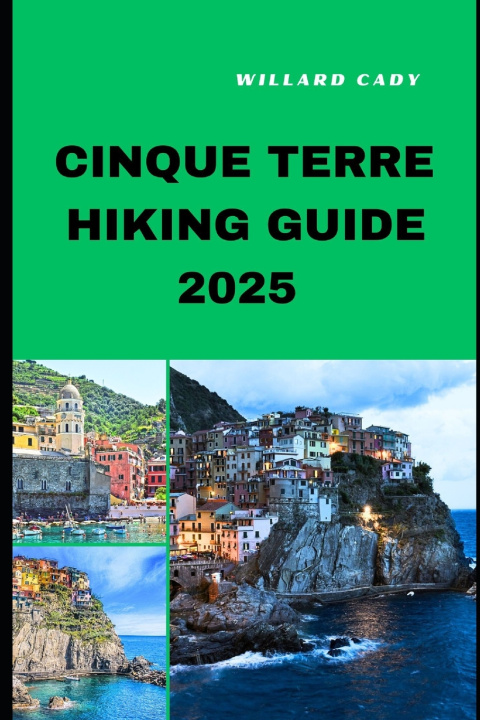 Kniha CINQUE TERRE HIKING GUIDE 2025 Willard Cady
