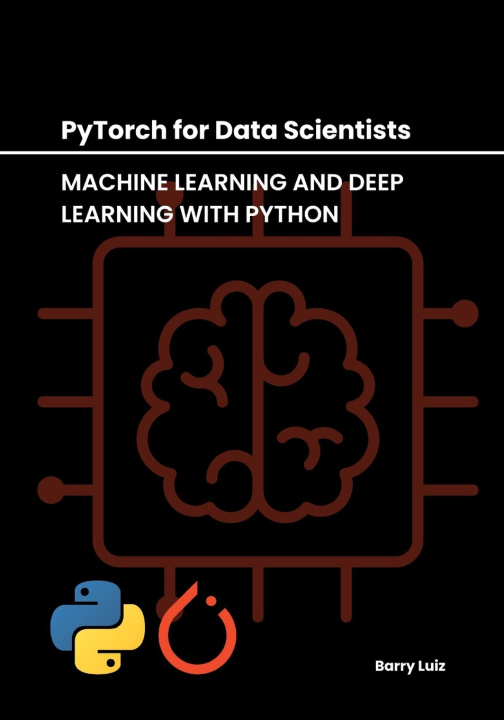 Könyv PyTorch for Data Scientists Barry Luiz