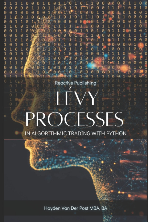Kniha Lévy Processes in Algorithmic Trading with Python Reactive Publishing