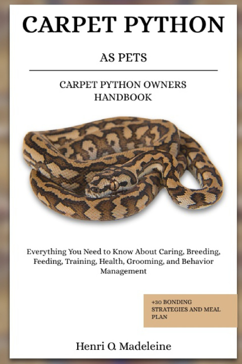 Könyv CARPET PYTHON AS PETS - CARPET PYTHON OWNERS HANDBOOK Henri O. Madeleine