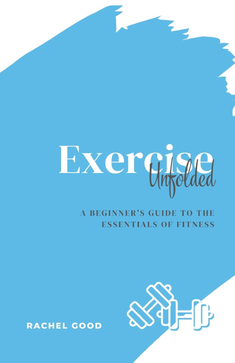 Kniha Exercise Unfolded Rachel Good