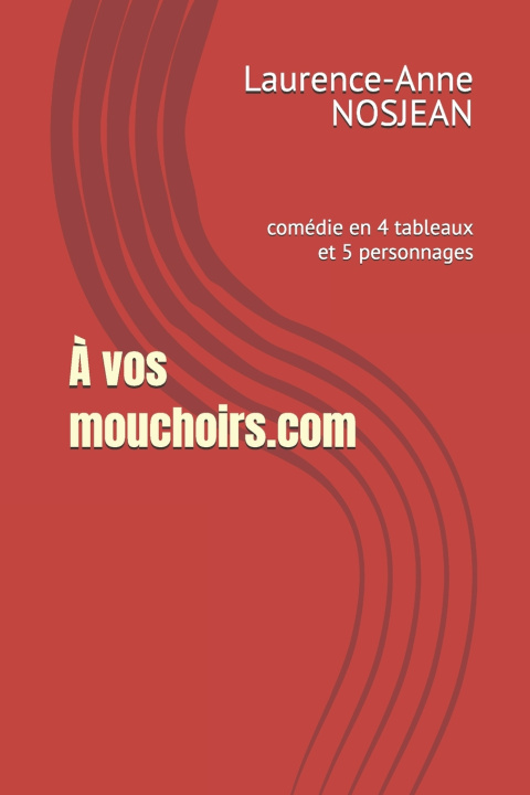 Kniha À vos mouchoirs.com Laurence-Anne NOSJEAN