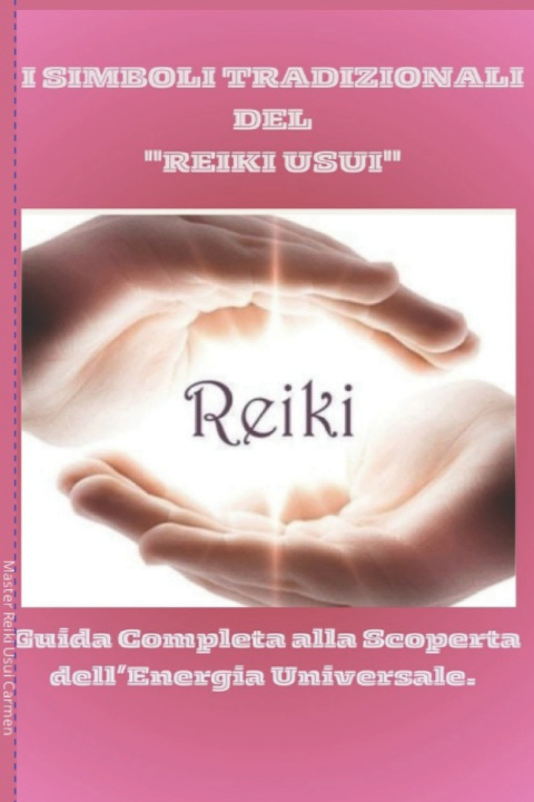 Kniha I Simboli Tradizionali del Reiki Usui! Master Reiki Usui Carmen